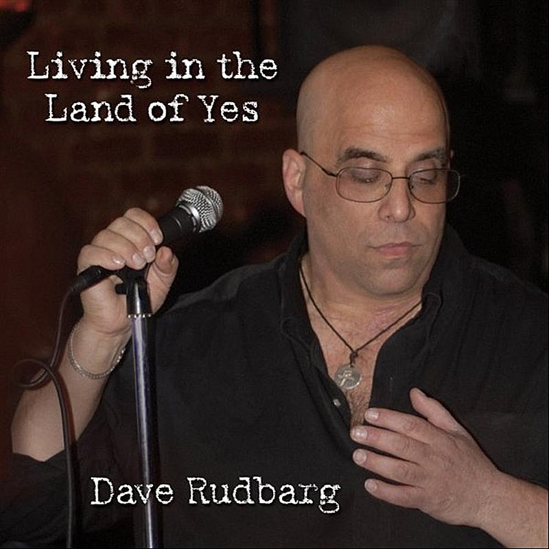 Dave Rudbarg/Living In The Land Of Yes